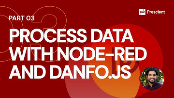 Prescient: PART 03 | Process Data Using Danfo.JS with Node-RED