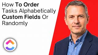 How To Order Your ClickUp Tasks Alphabetically Custom Fields Or Randomly