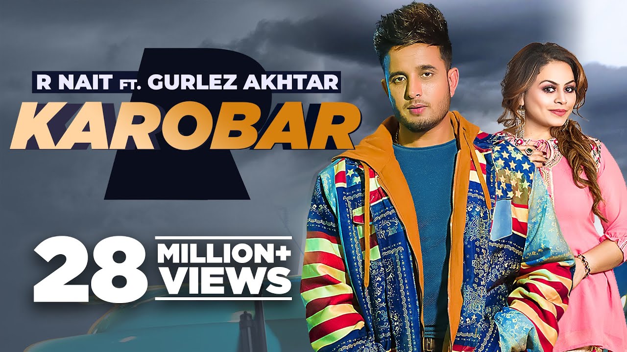 Karobar  R Nait Ft Gurlez Akhtar HD Video New Punjabi Songs 2022  Latest Punjabi Songs 2022