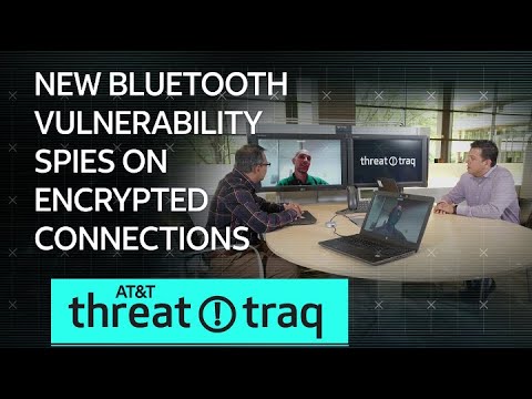 8/30/19 New Bluetooth Vulnerability Spies on Encrypted Connections | AT&T ThreatTraq