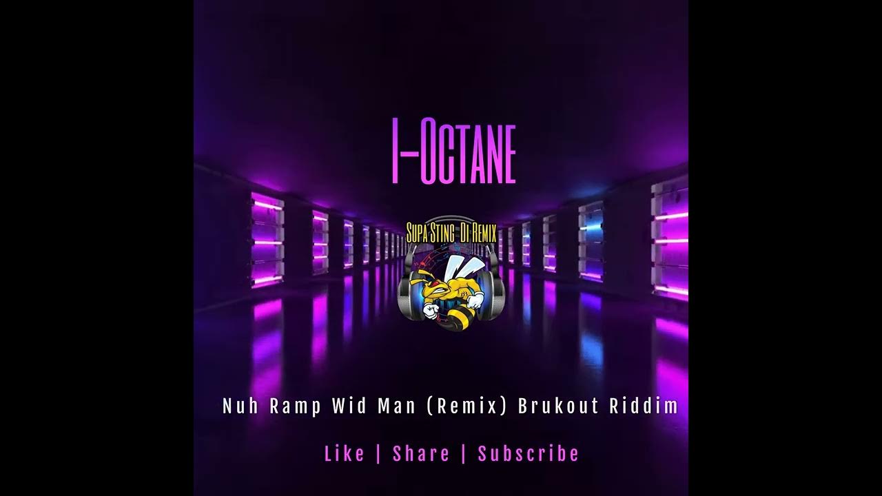 IOctane Nuh Ramp (Remix) Brukout Riddim YouTube