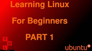 Learning Linux (Ubuntu) for beginners PART 1