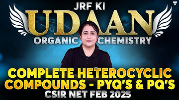 Heterocyclic Compounds CSIR NET | CSIR NET Chemistry PYQs | CSIR NET Feb 2025 Chemistry