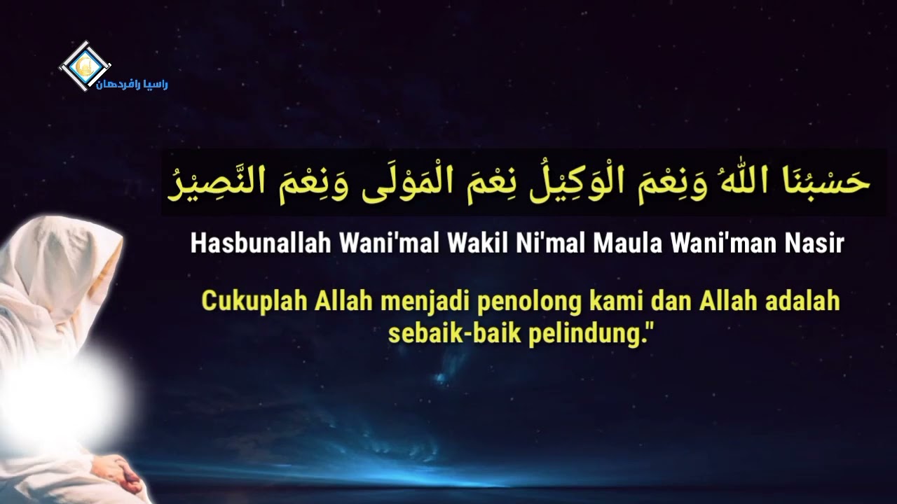 dzikir Hasbunallah Wanikmal Wakil Nikmal Maula Wanikman Nasir.