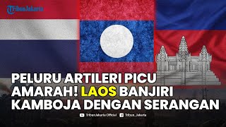 Download Lagu 🔴Gara-gara Peluru Artileri, Laos Banjiri Kamboja dengan Serangan Bertubi-tubi MP3 Download Lagu 🔴Gara-gara Peluru Artileri, Laos Banjiri Kamboja dengan Serangan Bertubi-tubi MP3