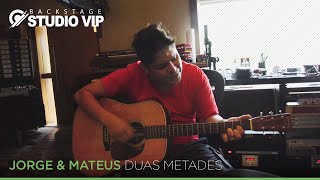 Backstage Vip - Jorge & Mateus (Duas Metades)
