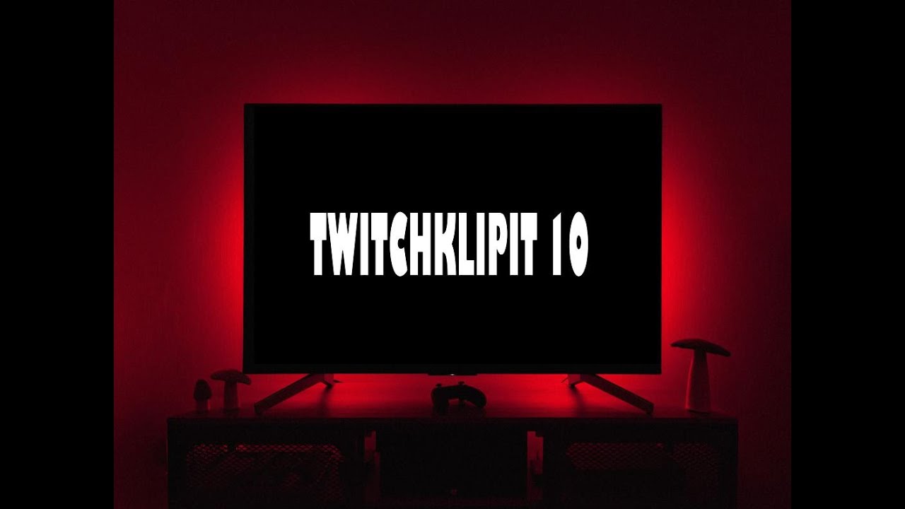 Twitchklipit 10