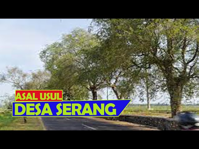 SEJARAH DAN ASAL USUL DESA SERANG CIREBON | touching tv class=