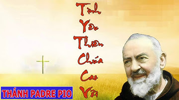 THÁNH PADRE PIO - CHA PIÔ NĂM DẤU THÁNH