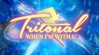 Tritonal - When I'm with U (feat. Maia Wright)