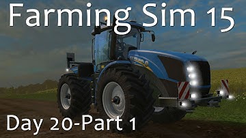 Day 20 Part 1 - Farming Simulator 15 Walkthrough