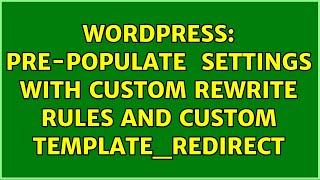 Wordpress: Pre-Populate $wp_query settings with custom rewrite rules and custom template_redirect