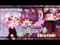 Babysitting the gamers brotherglmglmm original  33k subs special read disc