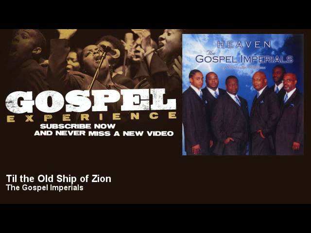 The Gospel Imperials - Til the Old Ship of Zion - Gospel The Gospel Imperials - Til the Old Ship of Zion - Gospel