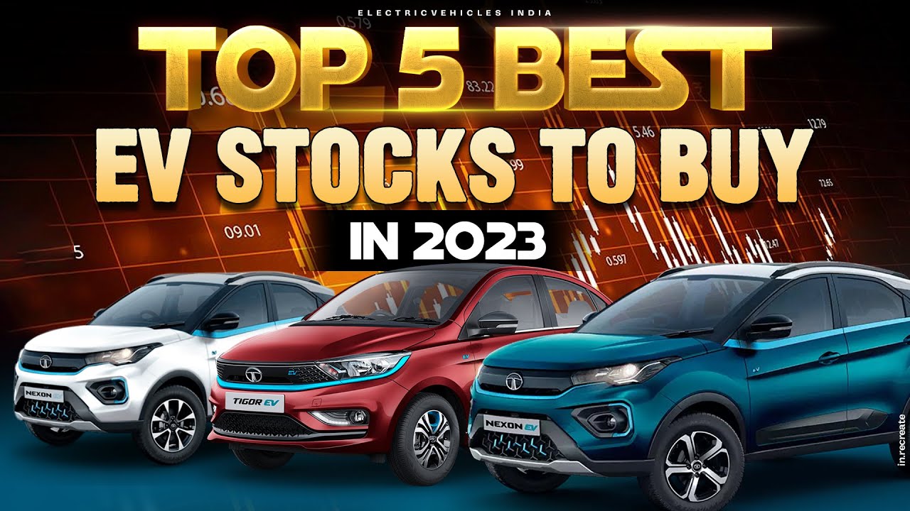 Top 5 Best Electric Vehicles Stocks EV Stocks Electric Vehicles