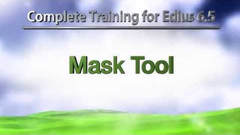 Class on Demand Complete Training for Edius 6.5 0506 Mask Tool