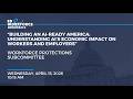 "Building an AI-Ready America: Understanding AI’s Economic Impact on Workers and Employers"