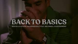 Vignette de la vidéo "Back To Basics - Miguelle, TONS, BlockheadLZ feat. Miluhska, Duck Romero"