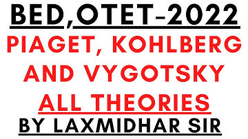 BED OTET EXAM 2022 I PIAGET, KOHLBERG AND VYGOTSKY THEORIES I BY LAXMIDHAR SIR I CDP I TEACHING APTI