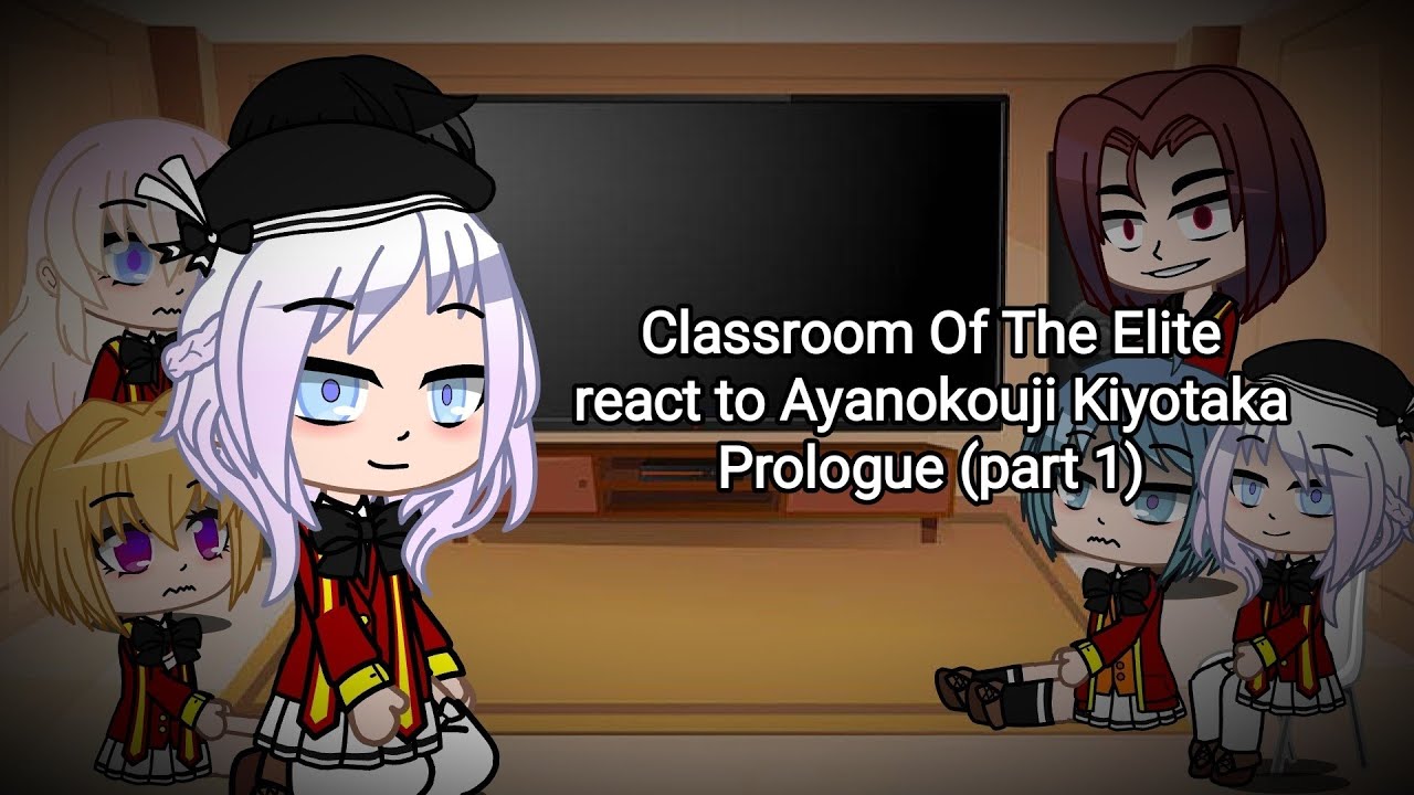 Classroom Of The Elite React To Ayanokoji