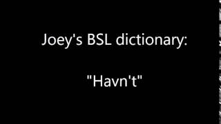 BSL Dictionary - "Haven't"