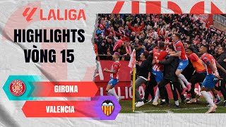 GIRONA - VALENCIA | CUỐI TRẬN BÙNG NỔ, KỊCH TÍNH NGÔI ĐẦU | LALIGA EA SPORTS 23\/24