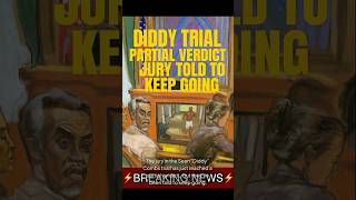DIDDY TRIAL PARTIAL VERDICT -  How Will the Jury Deliberate?