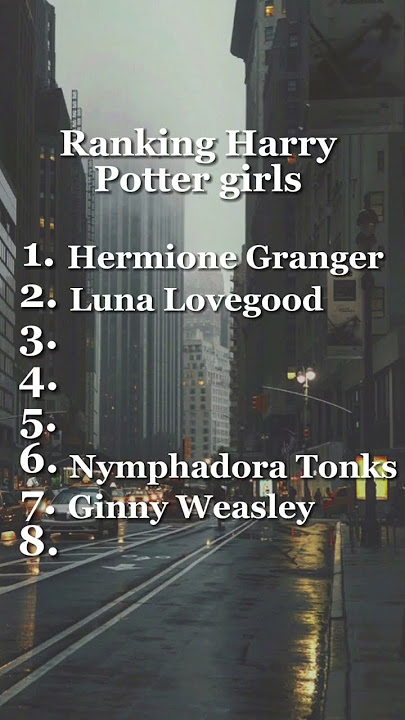 My personal ranking of the hp girls ( no hate )