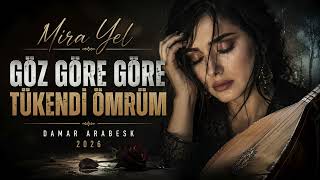 🔥 Mira Yel - Göz Göre Göre Tükendi Ömrüm Yeni Arabesk Şarkı 2026 Şfet Şfetbeniöneçıkar
