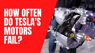 How often do Tesla&#39;s motors fail?