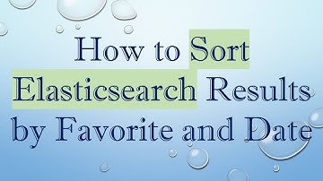 How to Sort Elasticsearch Results by Favorite and Date