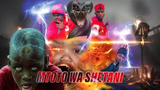 MTOTO WA SHETANI full movie