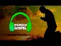 13 MELHORES MÚSICAS GOSPEL 2017 (COM ESTUDO BIBLICO)