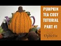 CROCHET TEA COSY TUTORIAL // Pumpkin Tea Pot Cosy PART #1 // Ophelia Talks Crochet