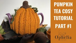 CROCHET TEA COSY TUTORIAL // Pumpkin Tea Pot Cosy PART #1 // Ophelia Talks Crochet