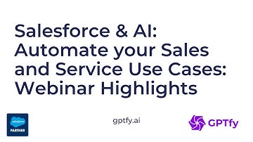 Webinar Highlight Salesforce & AI Automate your Sales and Service Cloud