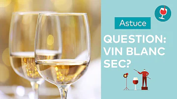 Est-ce que le Sauvignon est un vin blanc sec ?