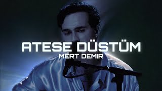 Mert Demir - Ateşe Düştüm Remix By Serhat Demir