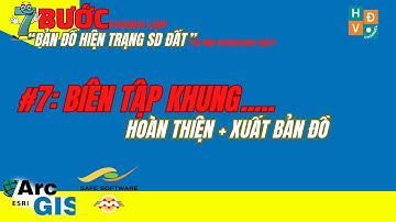 BƯỚC 7 Biên tập khung chú thích và xuất bản đồ trong thành lập bản đồ hiện trạng sử dụng đất