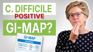 C. diff Positive on GI-MAP? Test Results Explained