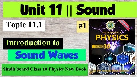 Introduction to Sound Waves | Unit 11 Sound || Class 10 Physics New Book Sindh board #bsek