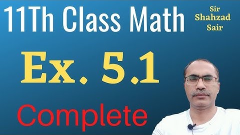 Exercise 5.1 Complete || 11Th Class Math Chapter 5 ||