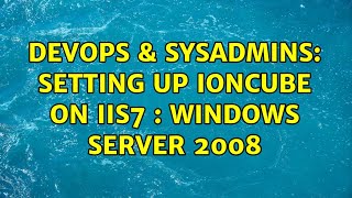 Celebrity DevOps & SysAdmins: Setting up IonCube on IIS7 : Windows Server 2008 Net Worth