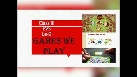 Class III EVS Lesson 9  GAMES WE PLAY