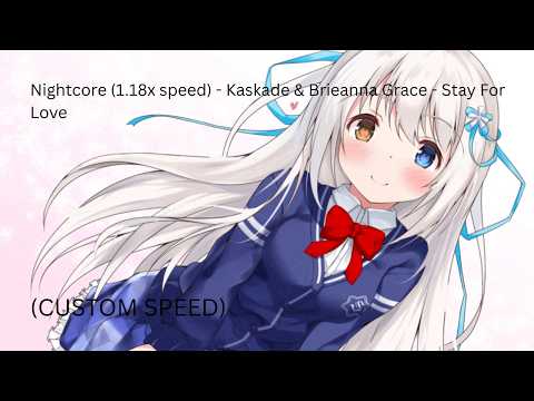 Nightcore (1.18x speed) - Kaskade & Brieanna Grace - Stay For Love