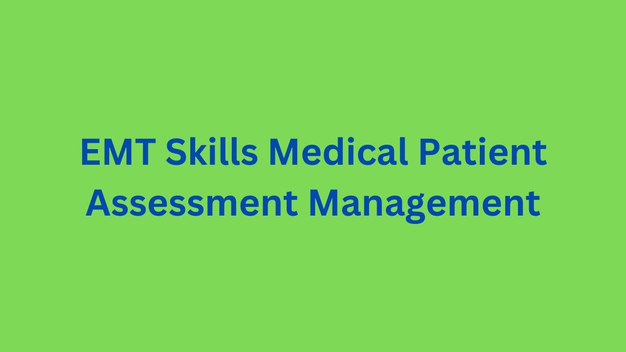 EMT Skills Medical Patient Assessment Management - YouTube