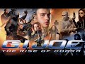 G.I. Joe: The Rise Of Cobra (2009) Movie | G.I. Joe Full Movie HD Fact & Details | Channing Tatum