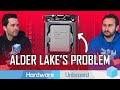 Intel's Fatal Flaw: Poor CPU Platform Support - Alder Lake Discussion