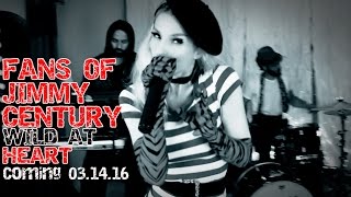 Fans Of Jimmy Century Wild At Heart New Song Teaser Fojctv