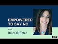 Empowered to say NO: EFT/Tapping with Julie Schiffman